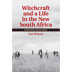 Witchcraft and a Life in the New South Africa