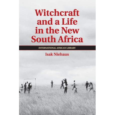 Witchcraft and a Life in the New South Africa