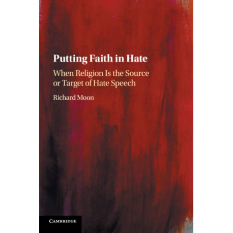 Putting Faith in Hate: When Religion Is the Source or Target of Hate Speech