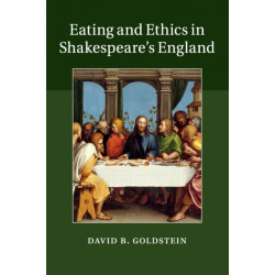 Eating and Ethics in Shakespeare's England