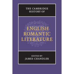 The Cambridge History of English Romantic Literature