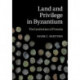 Land and Privilege in Byzantium: The Institution of Pronoia