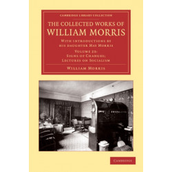 The Collected Works of William Morris: With Introductions by his Daughter May Morris