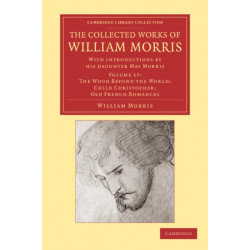 The Collected Works of William Morris: With Introductions by his Daughter May Morris