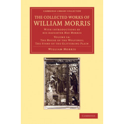 The Collected Works of William Morris: With Introductions by his Daughter May Morris