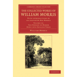 The Collected Works of William Morris: With Introductions by his Daughter May Morris