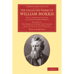 The Collected Works of William Morris: With Introductions by his Daughter May Morris