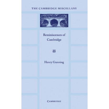 Reminiscences of Cambridge: A Selection Chosen by D. A. Winstanley