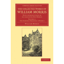 The Collected Works of William Morris: With Introductions by his Daughter May Morris