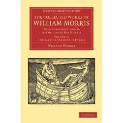 The Collected Works of William Morris: With Introductions by his Daughter May Morris