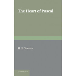 The Heart of Pascal: Being his Meditations and Prayers, Notes for his Anti-Jesuit Campaign, Remarks on Language and Style, etc.