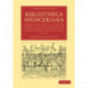 Bibliotheca Spenceriana: A Descriptive Catalogue of the Books Printed in the Fifteenth Century and of Many Valuable First Editions in the Library of George John Earl Spencer