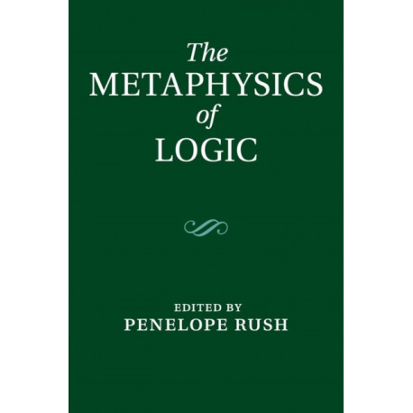 The Metaphysics of Logic