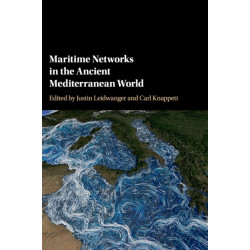 Maritime Networks in the Ancient Mediterranean World