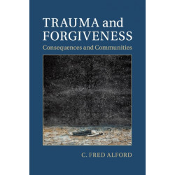 Trauma and Forgiveness: Consequences and Communities