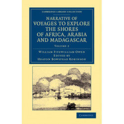 Narrative of Voyages to Explore the Shores of Africa, Arabia, and Madagascar: Performed in HM Ships Leven and Barracouta
