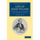 Life of John Wilson, D.D. F.R.S.: For Fifty Years Philanthropist and Scholar in the East
