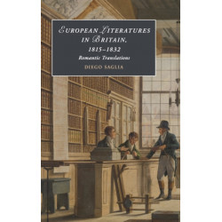 European Literatures in Britain, 1815–1832: Romantic Translations: Romantic Translations