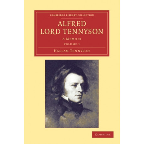Alfred, Lord Tennyson: A Memoir