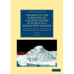 Appendix to the Narrative of a Second Voyage in Search of a North-West Passage: And of a Residence in the Arctic Regions during the Years 1829–33