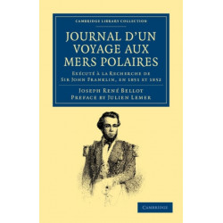 Journal d'un Voyage aux Mers Polaires: Execute a la Recherche de Sir John Franklin, en 1851 et 1852