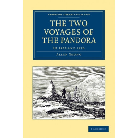 The Two Voyages of the Pandora: In 1875 and 1876
