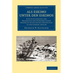 Als Eskimo unter den Eskimos: Eine Schilderung der Erlebnisse der Schwatka'schen Franklin-Aufsuchungs-Expedition in den Jahren 1878–80