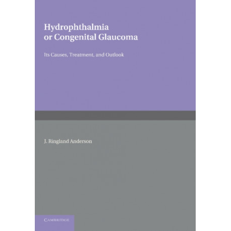 Hydrophthalmia or Congenital Glaucoma: Its Causes, Treatment, and Outlook