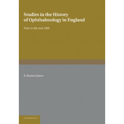 Studies in the History of Ophthalmology in England: Prior to the Year 1800