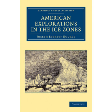 American Explorations in the Ice Zones