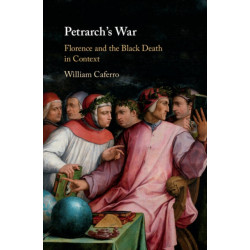 Petrarch's War: Florence and the Black Death in Context