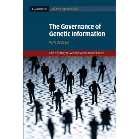 The Governance of Genetic Information: Who Decides?