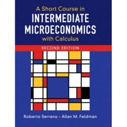 A Short Course in Intermediate Microeconomics with Calculus