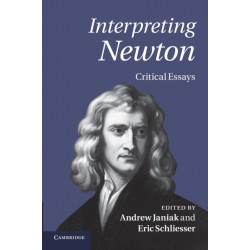 Interpreting Newton: Critical Essays
