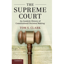 The Supreme Court: An Analytic History of Constitutional Decision Making