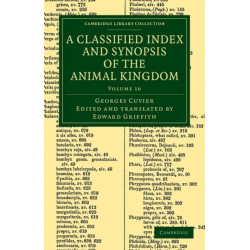 A Classified Index and Synopsis of the Animal Kingdom: Arranged in Conformity with its Organization