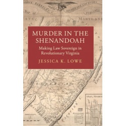 Murder in the Shenandoah: Making Law Sovereign in Revolutionary Virginia