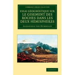 Essai geognostique sur le gisement des roches dans les deux hemispheres