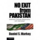 No Exit from Pakistan: America's Tortured Relationship with Islamabad