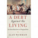 A Debt Against the Living: An Introduction to Originalism