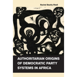 Authoritarian Origins of Democratic Party Systems in Africa