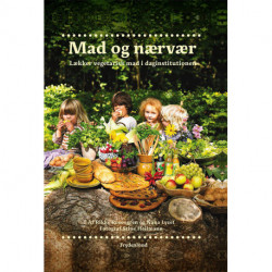 Mad og nærvær: Lækker vegetarisk mad i daginstitutionen