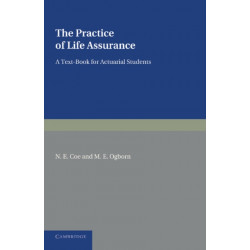 The Practice of Life Assurance: A Text-book for Actuarial Students