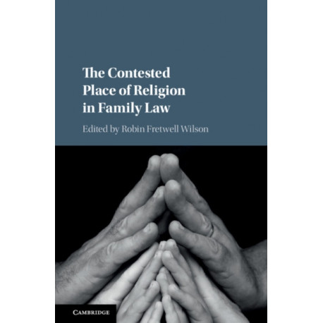 The Contested Place of Religion in Family Law