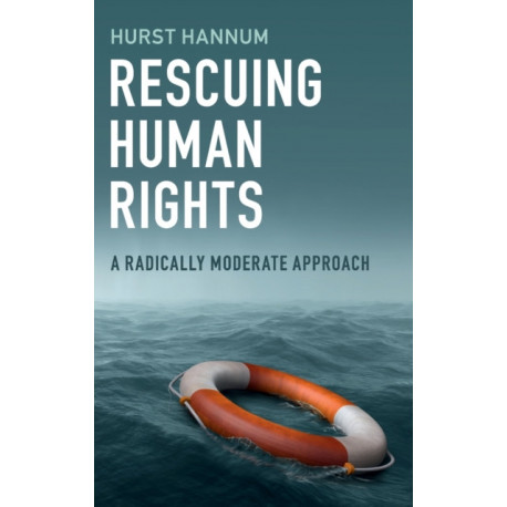 Rescuing Human Rights: A Radically Moderate Approach