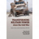 Transforming Military Power since the Cold War: Britain, France, and the United States, 1991–2012