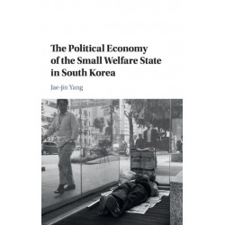 The Political Economy of the Small Welfare State in South Korea