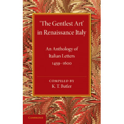 ‘The Gentlest Art' in Renaissance Italy: An Anthology of Italian Letters 1459–1600