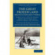The Great Frozen Land (Bolshaia Zemelskija Tundra): Narrative of a Winter Journey across the Tundras and a Sojourn among the Samoyads