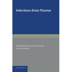 Selections from Plautus: With Introduction and Notes